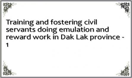 Training and fostering civil servants doing emulation and reward work in Dak Lak province - 1