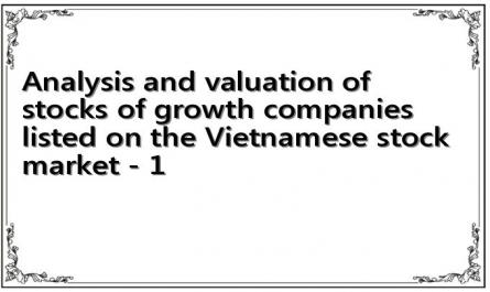 Analysis and valuation of stocks of growth companies listed on the Vietnamese stock market - 1