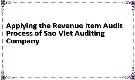 Applying the Revenue Item Audit Process of Sao Viet Auditing Company