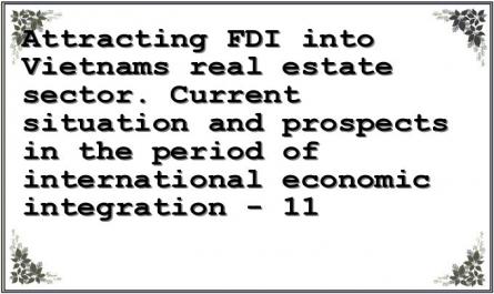 Attracting FDI into Vietnams real estate sector. Current situation and prospects in the period of international economic integration - 11
