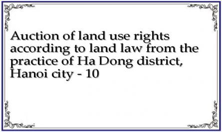 Auction of land use rights according to land law from the practice of Ha Dong district, Hanoi city - 10