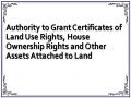 Authority to Grant Certificates of Land Use Rights, House Ownership Rights and Other Assets Attached to Land