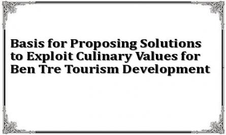 Basis for Proposing Solutions to Exploit Culinary Values for Ben Tre Tourism Development