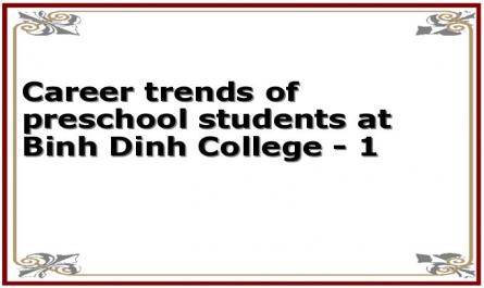 Career trends of preschool students at Binh Dinh College - 1