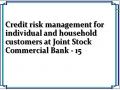 Credit risk management for individual and household customers at Joint Stock Commercial Bank - 15
