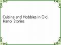 Cuisine and Hobbies in Old Hanoi Stories