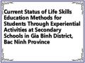 Current Status of Life Skills Education Methods for Students Through Experiential Activities at Secondary Schools in Gia Binh District, Bac Ninh Province