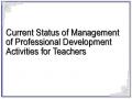 Current Status of Management of Professional Development Activities for Teachers