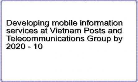 Developing mobile information services at Vietnam Posts and Telecommunications Group by 2020 - 10