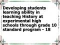 Developing students learning ability in teaching History at experimental high schools through grade 10 standard program - 18