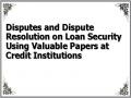 Disputes and Dispute Resolution on Loan Security Using Valuable Papers at Credit Institutions