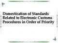 Domestication of Standards Related to Electronic Customs Procedures in Order of Priority