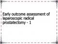 Early outcome assessment of laparoscopic radical prostatectomy - 1