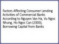 Factors Affecting Consumer Lending Activities of Commercial Banks According to Nguyen Van Ha, Vu Ngoc Nhung, Ho Ngoc Can (2000), Borrowing Capital from Banks