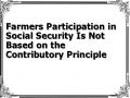 Farmers Participation in Social Security Is Not Based on the Contributory Principle