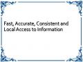 Fast, Accurate, Consistent and Local Access to Information
