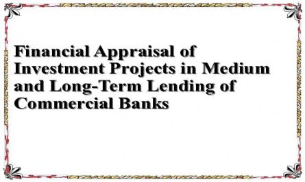 Financial Appraisal of Investment Projects in Medium and Long-Term Lending of Commercial Banks