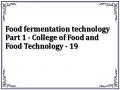 Food fermentation technology Part 1 - College of Food and Food Technology - 19