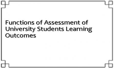 Functions of Assessment of University Students Learning Outcomes