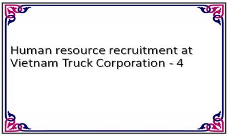 Human resource recruitment at Vietnam Truck Corporation - 4
