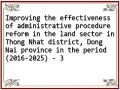 Improving the effectiveness of administrative procedure reform in the land sector in Thong Nhat district, Dong Nai province in the period (2016-2025) - 3