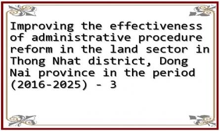 Improving the effectiveness of administrative procedure reform in the land sector in Thong Nhat district, Dong Nai province in the period (2016-2025) - 3