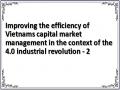 Improving the efficiency of Vietnams capital market management in the context of the 4.0 industrial revolution - 2