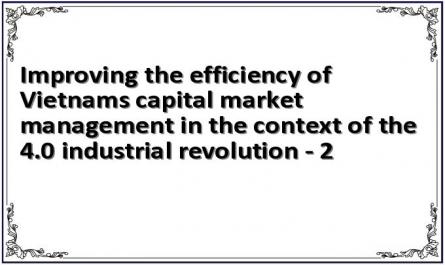 Improving the efficiency of Vietnams capital market management in the context of the 4.0 industrial revolution - 2