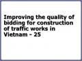 Improving the quality of bidding for construction of traffic works in Vietnam - 25