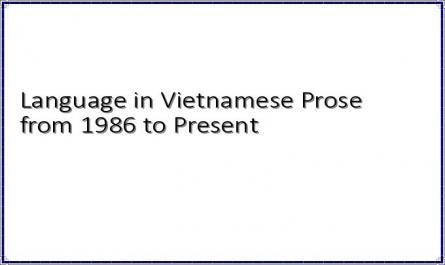 Language in Vietnamese Prose from 1986 to Present