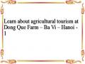 Learn about agricultural tourism at Dong Que Farm – Ba Vi – Hanoi - 1