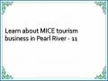 Learn about MICE tourism business in Pearl River - 11