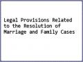 Legal Provisions Related to the Resolution of Marriage and Family Cases