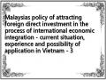 Malaysias policy of attracting foreign direct investment in the process of international economic integration - current situation, experience and possibility of application in Vietnam - 3