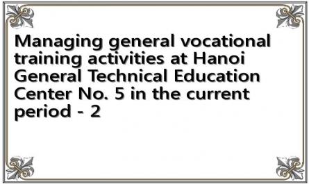 Managing general vocational training activities at Hanoi General Technical Education Center No. 5 in the current period - 2