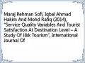 Maraj Rehman Sofi, Iqbal Ahmad Hakim And Mohd Rafiq (2014), “Service Quality Variables And Tourist Satisfaction At Destination Level – A Study Of J&k Tourism”, International Journal Of