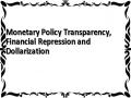Monetary Policy Transparency, Financial Repression and Dollarization