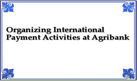 Organizing International Payment Activities at Agribank