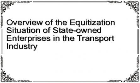 Overview of the Equitization Situation of State-owned Enterprises in the Transport Industry