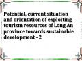 Potential, current situation and orientation of exploiting tourism resources of Long An province towards sustainable development - 2