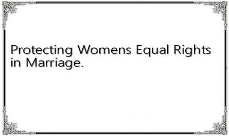 Protecting Women's Equal Rights in Marriage.
