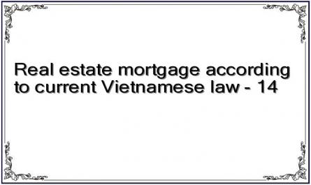 Real estate mortgage according to current Vietnamese law - 14