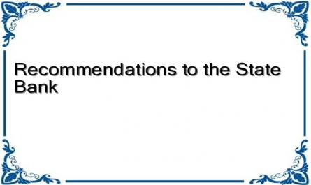 Recommendations to the State Bank