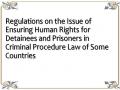 Regulations on the Issue of Ensuring Human Rights for Detainees and Prisoners in Criminal Procedure Law of Some Countries