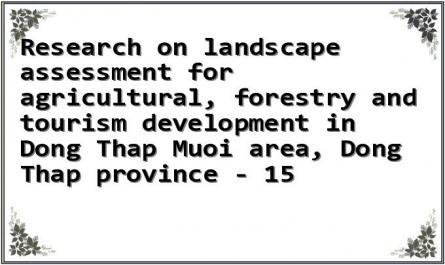 Research on landscape assessment for agricultural, forestry and tourism development in Dong Thap Muoi area, Dong Thap province - 15