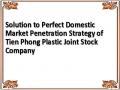 Solution to Perfect Domestic Market Penetration Strategy of Tien Phong Plastic Joint Stock Company