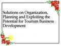 Solutions on Organization, Planning and Exploiting the Potential for Tourism Business Development
