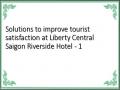 Solutions to improve tourist satisfaction at Liberty Central Saigon Riverside Hotel - 1