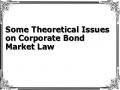 Some Theoretical Issues on Corporate Bond Market Law