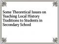Some Theoretical Issues on Teaching Local History Traditions to Students in Secondary School